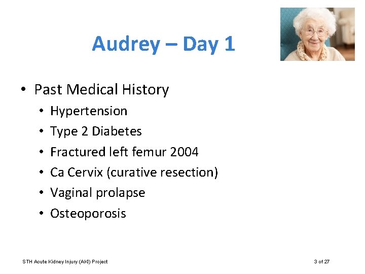 Audrey – Day 1 • Past Medical History • • • Hypertension Type 2