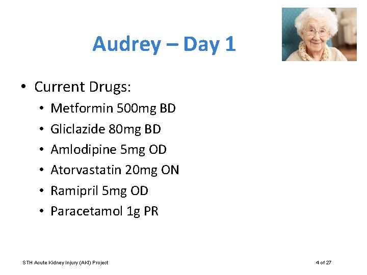 Audrey – Day 1 • Current Drugs: • • • Metformin 500 mg BD