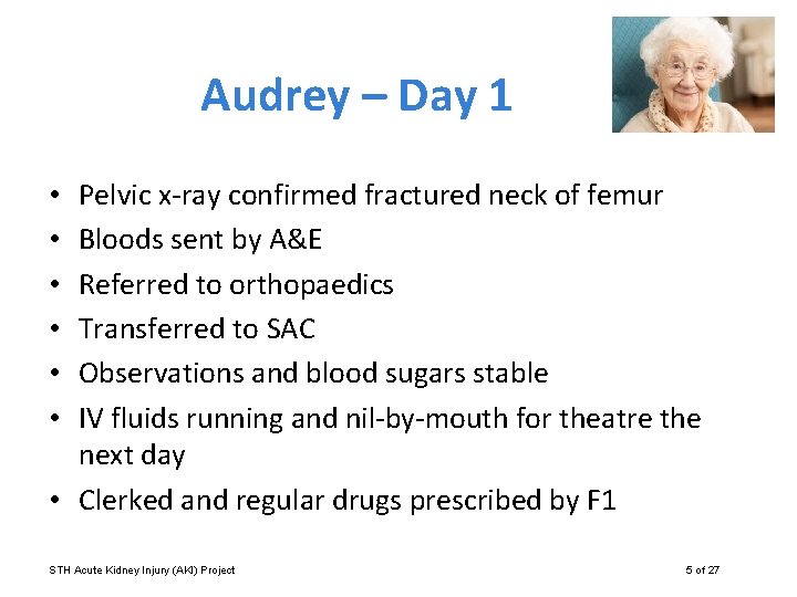 Audrey – Day 1 Pelvic x-ray confirmed fractured neck of femur Bloods sent by