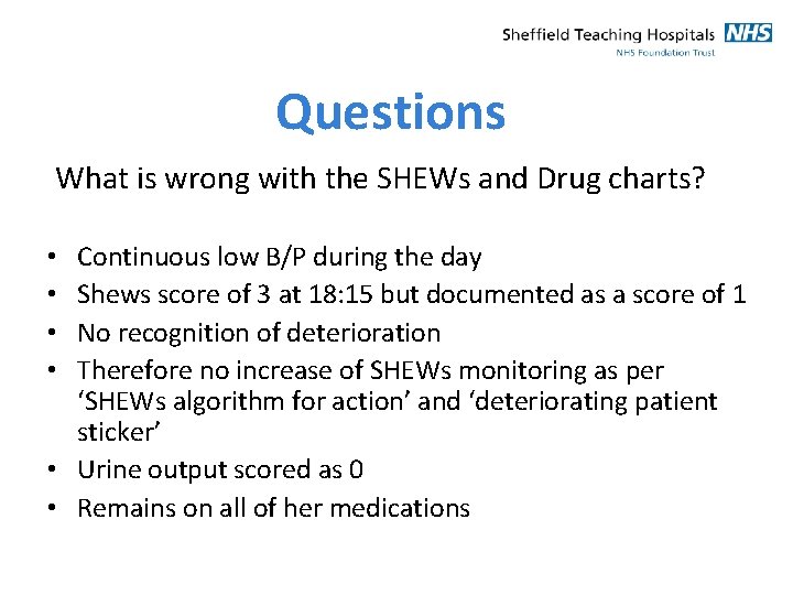 Questions What is wrong with the SHEWs and Drug charts? Continuous low B/P during