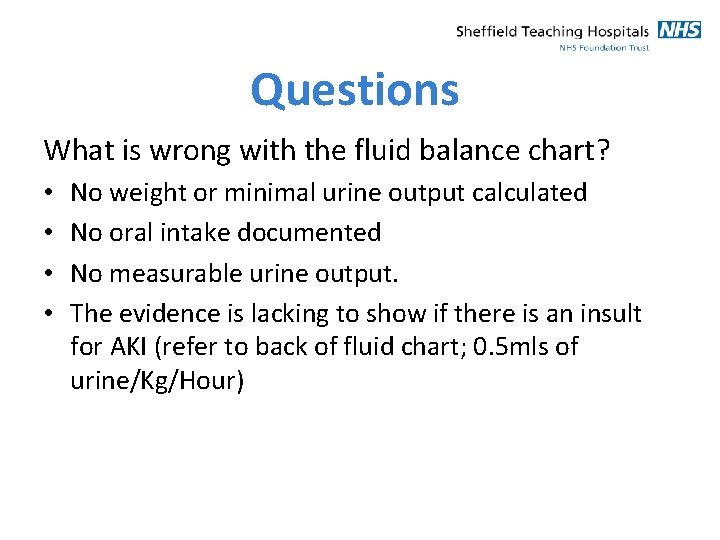 Questions What is wrong with the fluid balance chart? • • No weight or