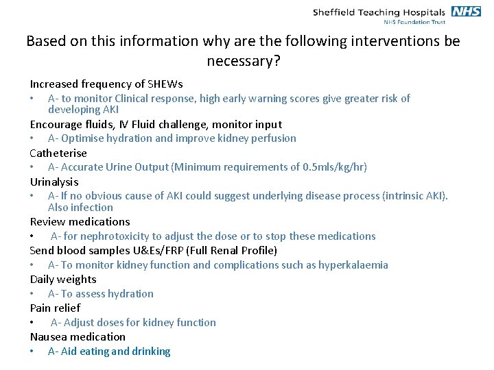 Based on this information why are the following interventions be necessary? Increased frequency of