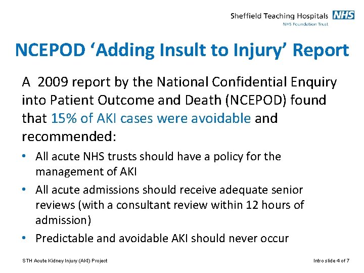 NCEPOD ‘Adding Insult to Injury’ Report A 2009 report by the National Confidential Enquiry