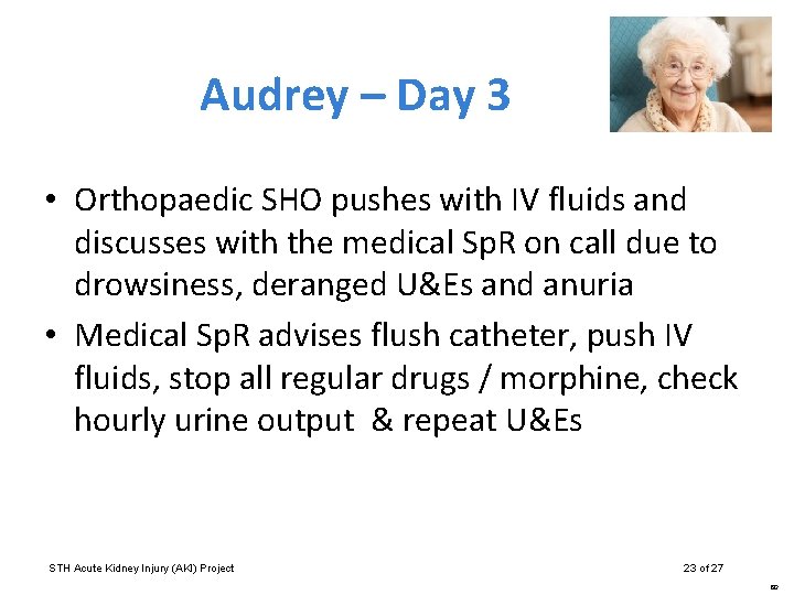 Audrey – Day 3 • Orthopaedic SHO pushes with IV fluids and discusses with