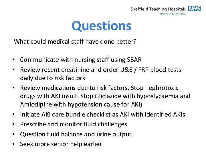 Questions What could medical staff have done better? • Communicate with nursing staff using