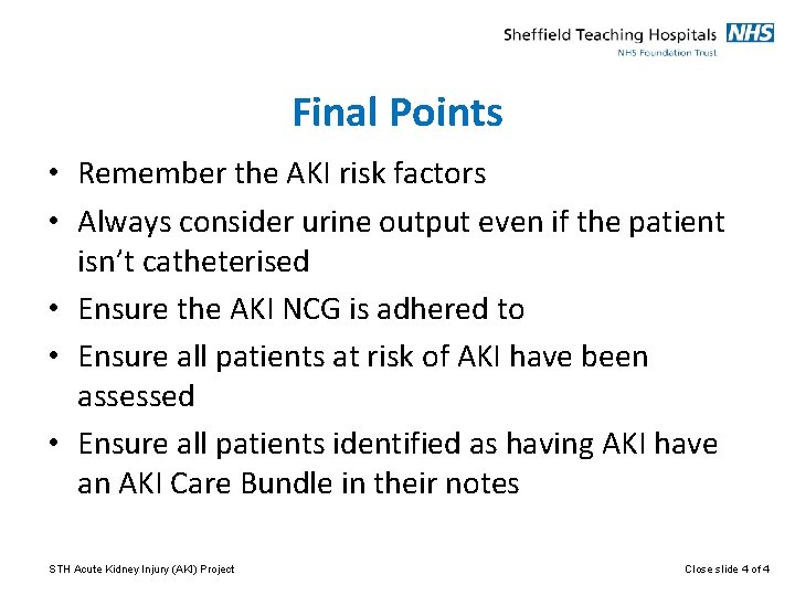 Final Points • Remember the AKI risk factors • Always consider urine output even