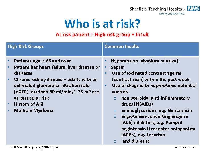 Who is at risk? At risk patient = High risk group + Insult High