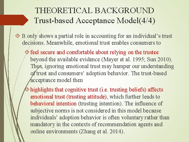 THEORETICAL BACKGROUND Trust-based Acceptance Model(4/4) It only shows a partial role in accounting for