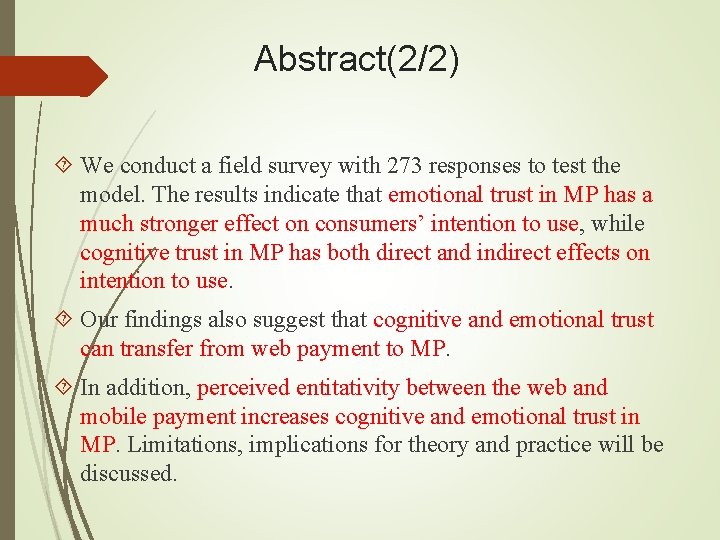 Abstract(2/2) We conduct a field survey with 273 responses to test the model. The