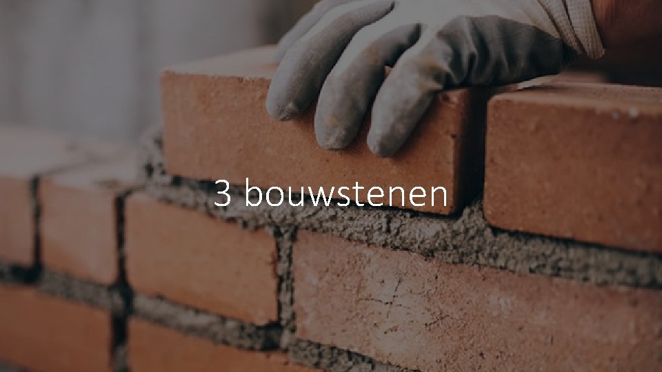 3 bouwstenen 