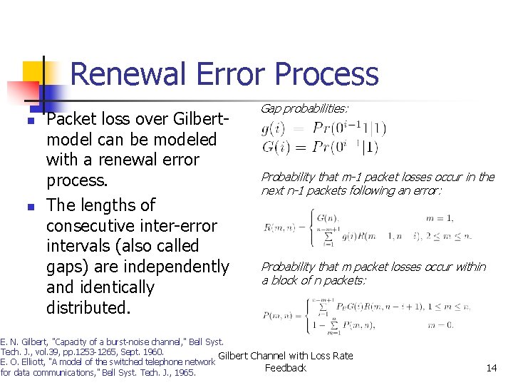 Renewal Error Process n n Packet loss over Gilbertmodel can be modeled with a