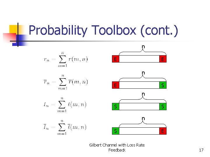 Probability Toolbox (cont. ) n E E n E S n S Gilbert Channel