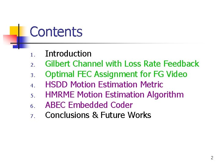 Contents 1. 2. 3. 4. 5. 6. 7. Introduction Gilbert Channel with Loss Rate