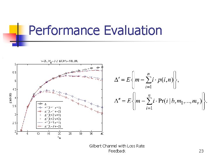 Performance Evaluation Gilbert Channel with Loss Rate Feedback 23 