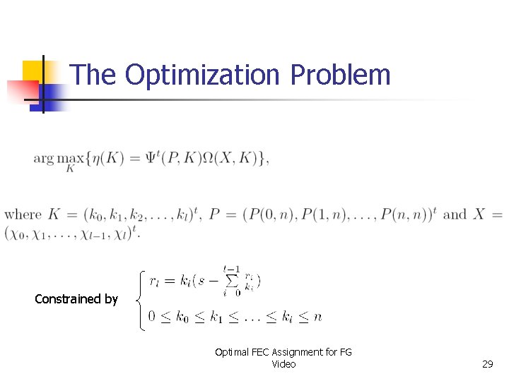 The Optimization Problem Constrained by Optimal FEC Assignment for FG Video 29 