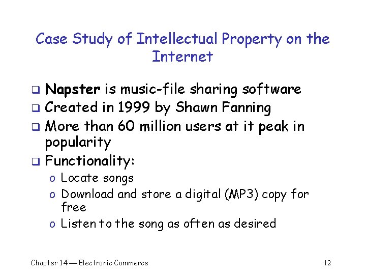 Case Study of Intellectual Property on the Internet Napster is music-file sharing software q