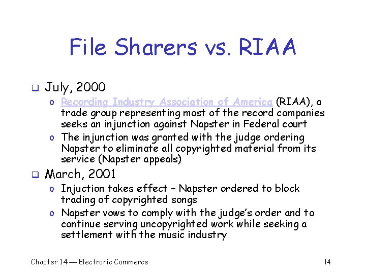 File Sharers vs. RIAA q July, 2000 o Recording Industry Association of America (RIAA),