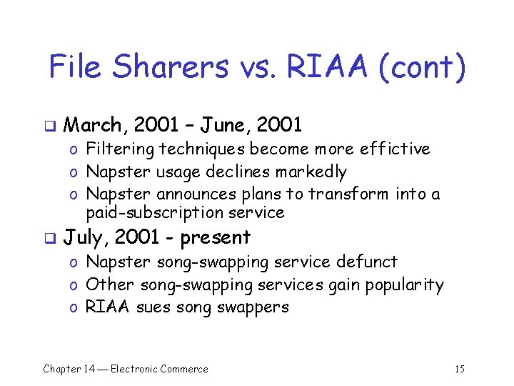 File Sharers vs. RIAA (cont) q March, 2001 – June, 2001 o Filtering techniques