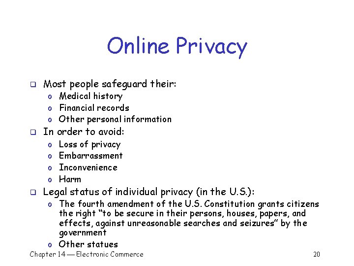 Online Privacy q Most people safeguard their: o Medical history o Financial records o