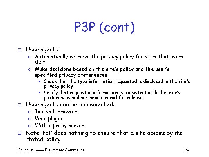 P 3 P (cont) q User agents: o Automatically retrieve the privacy policy for