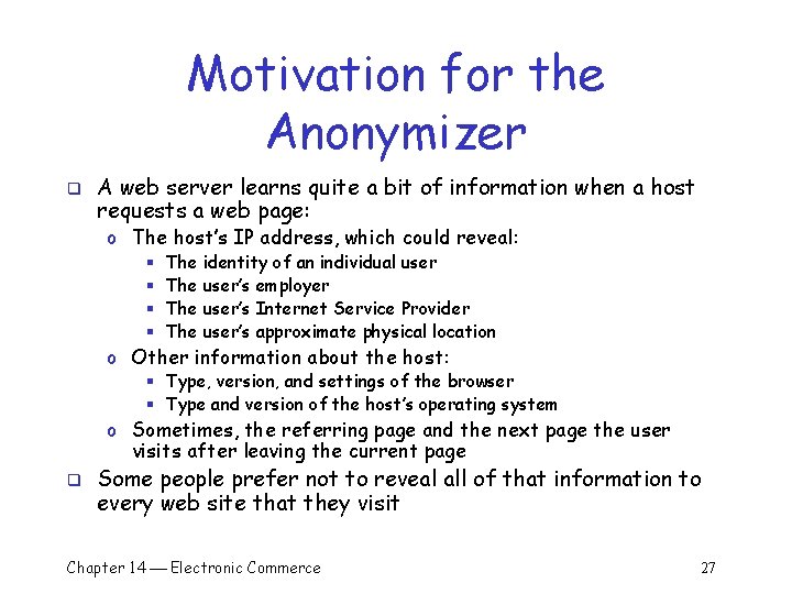 Motivation for the Anonymizer q A web server learns quite a bit of information