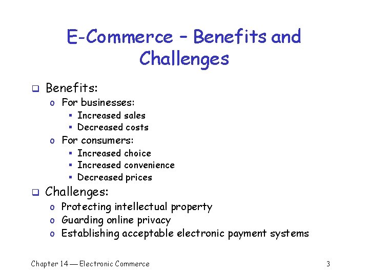 E-Commerce – Benefits and Challenges q Benefits: o For businesses: § Increased sales §