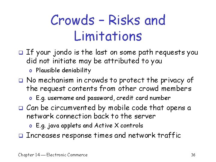 Crowds – Risks and Limitations q If your jondo is the last on some