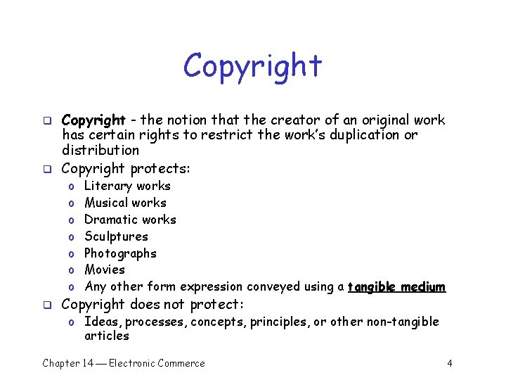 Copyright q q Copyright - the notion that the creator of an original work