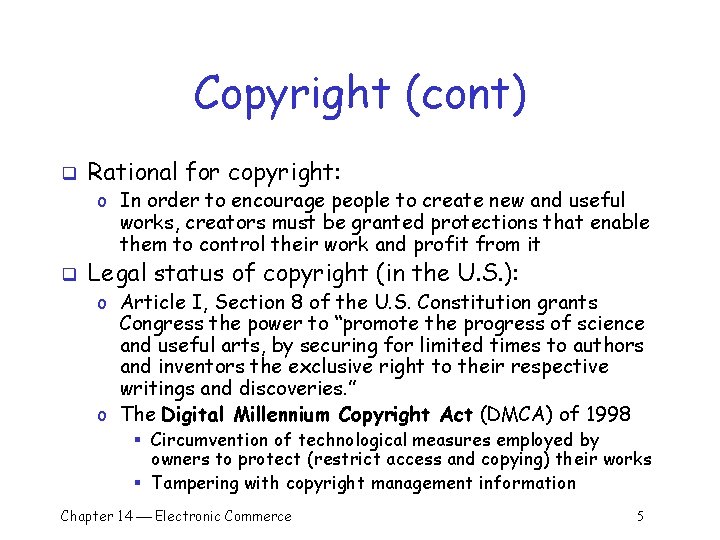 Copyright (cont) q Rational for copyright: o In order to encourage people to create
