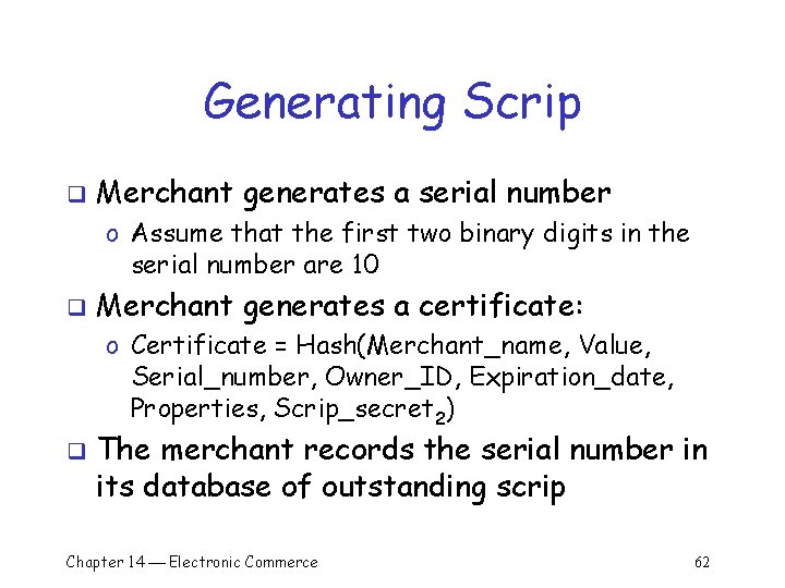 Generating Scrip q Merchant generates a serial number o Assume that the first two
