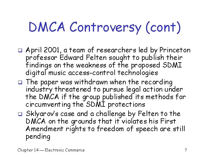DMCA Controversy (cont) q q q April 2001, a team of researchers led by