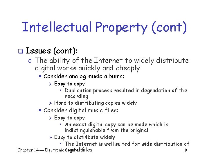 Intellectual Property (cont) q Issues (cont): o The ability of the Internet to widely