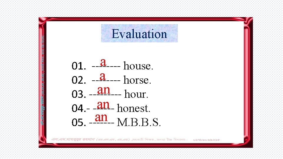 Evaluation a house. 01. -------a horse. 02. -------an hour. 03. ----an honest. 04. -