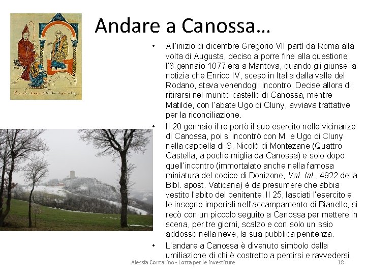 Andare a Canossa… • • • All’inizio di dicembre Gregorio VII partì da Roma