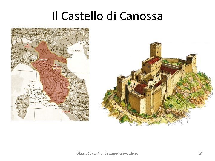 Il Castello di Canossa • Alessia Contarino - Lotta per le investiture 19 