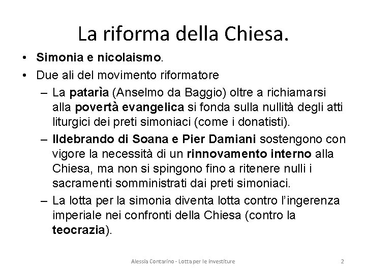 La riforma della Chiesa. • Simonia e nicolaismo. • Due ali del movimento riformatore