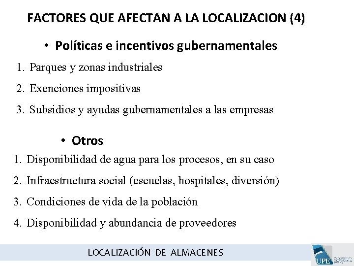 FACTORES QUE AFECTAN A LA LOCALIZACION (4) • Políticas e incentivos gubernamentales 1. Parques FACTORES QUE AFECTAN A LA LOCALIZACION (4) • Políticas e incentivos gubernamentales 1. Parques
