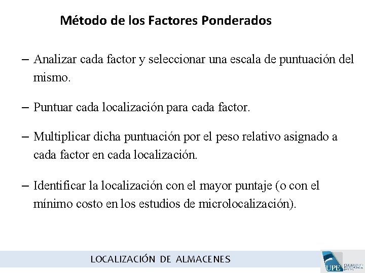 Método de los Factores Ponderados – Analizar cada factor y seleccionar una escala de Método de los Factores Ponderados – Analizar cada factor y seleccionar una escala de