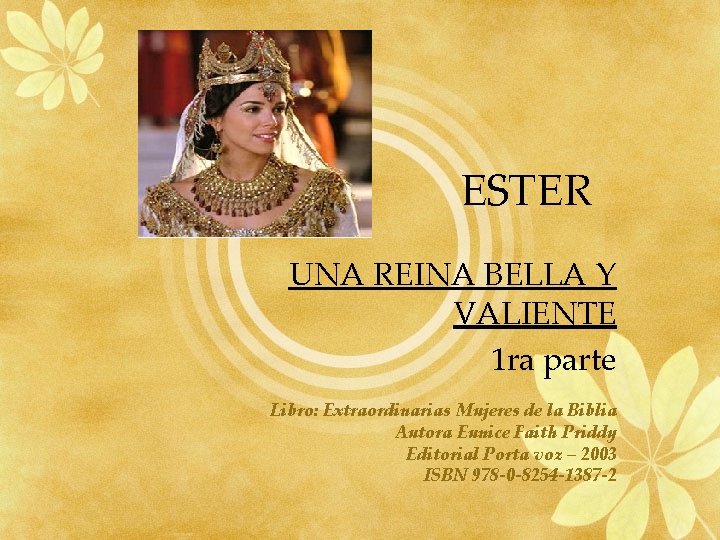 ESTER UNA REINA BELLA Y VALIENTE 1 ra parte Libro: Extraordinarias Mujeres de la