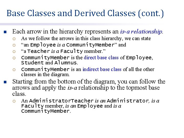 Base Classes and Derived Classes (cont. ) n Each arrow in the hierarchy represents