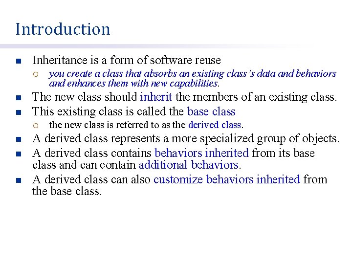 Introduction n Inheritance is a form of software reuse ¡ n n The new