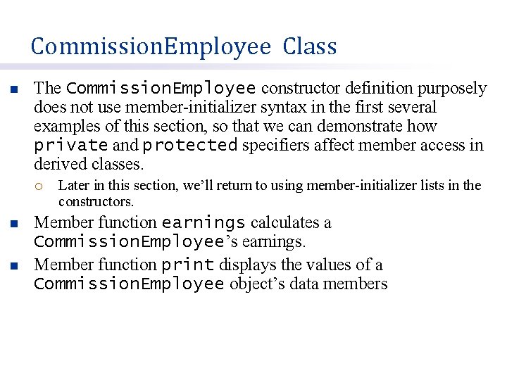 Commission. Employee Class n The Commission. Employee constructor definition purposely does not use member-initializer