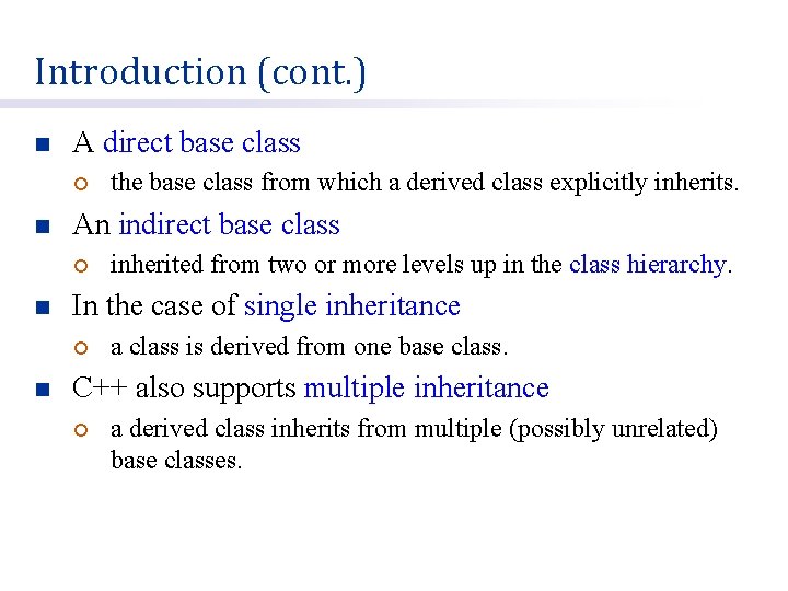 Introduction (cont. ) n A direct base class ¡ n An indirect base class