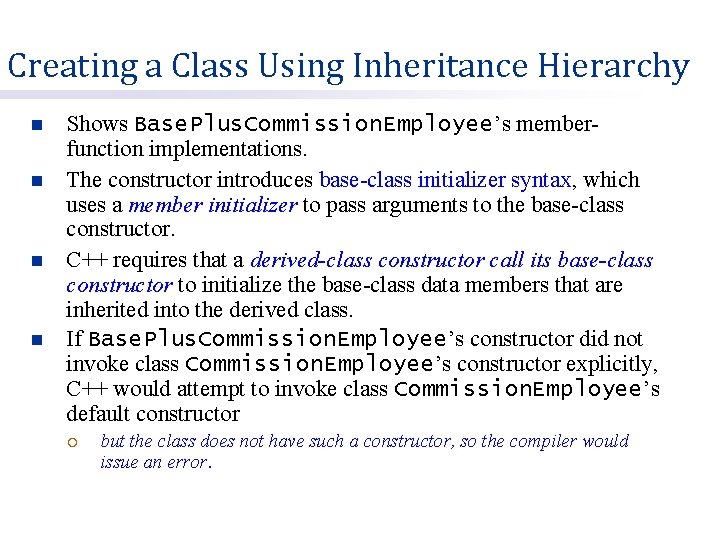 Creating a Class Using Inheritance Hierarchy n n Shows Base. Plus. Commission. Employee’s memberfunction