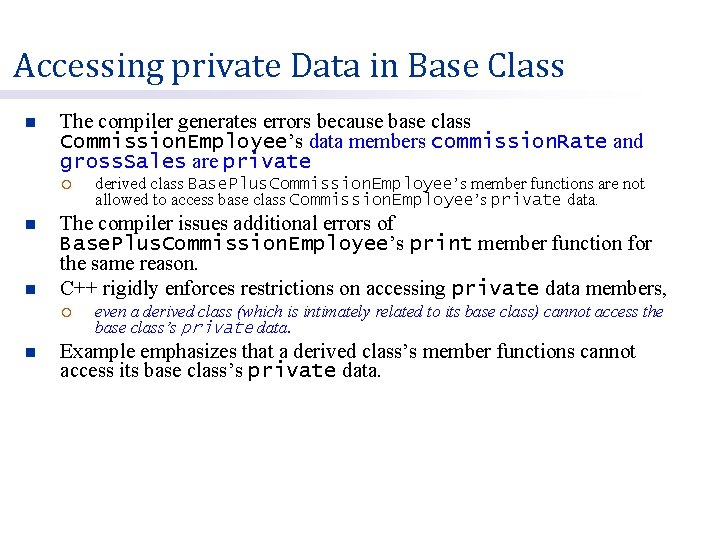 Accessing private Data in Base Class n The compiler generates errors because base class