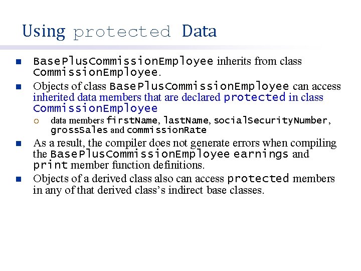 Using protected Data n n Base. Plus. Commission. Employee inherits from class Commission. Employee.