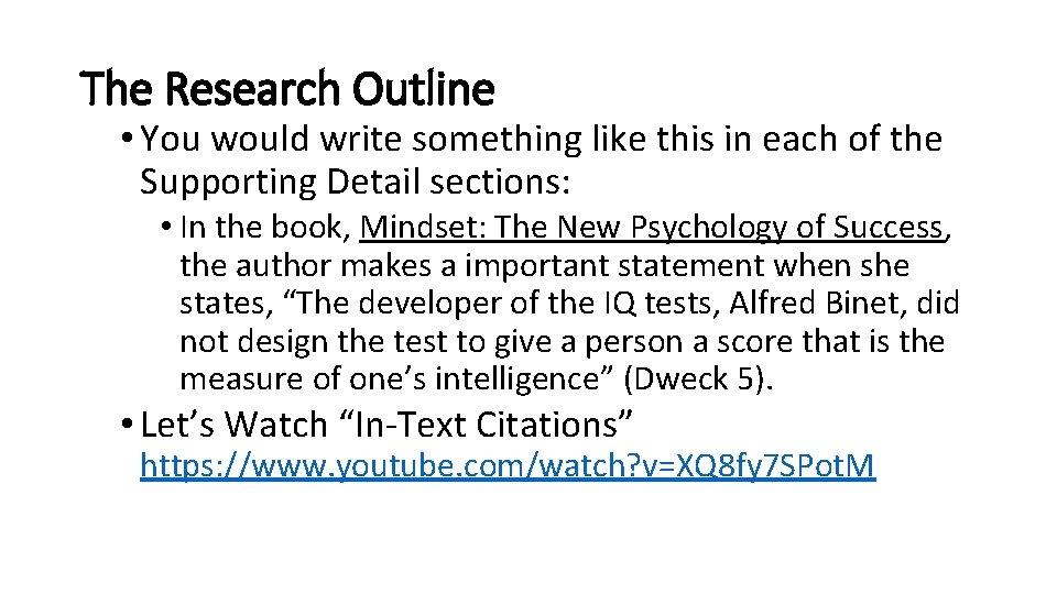 The Research Outline • You would write something like this in each of the