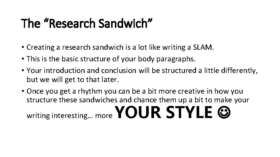 The “Research Sandwich” • Creating a research sandwich is a lot like writing a