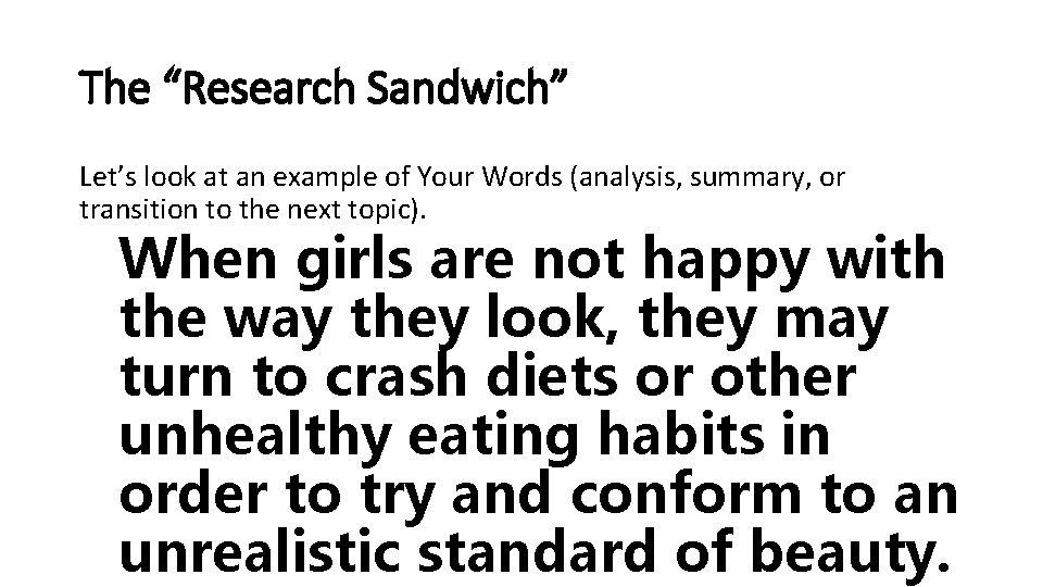 The “Research Sandwich” Let’s look at an example of Your Words (analysis, summary, or