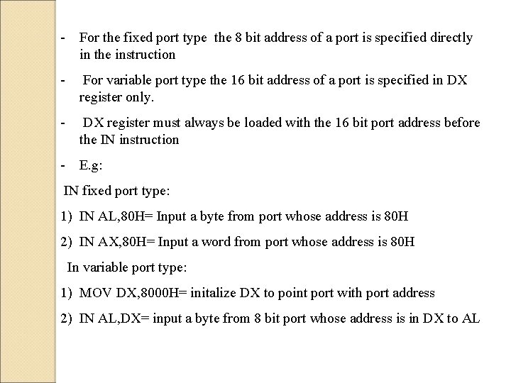 - For the fixed port type the 8 bit address of a port is